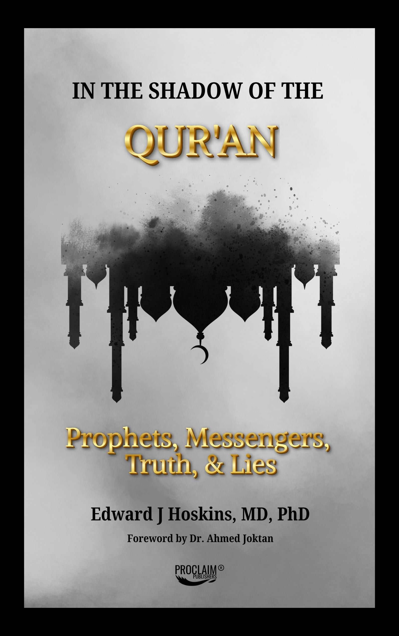In the Shadow of the Qur'an: Prophets, Messengers, Truth, & Lies ...