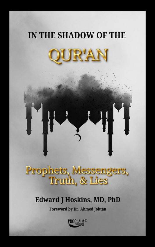 In the Shadow of the Qur'an: Prophets, Messengers, Truth, & Lies