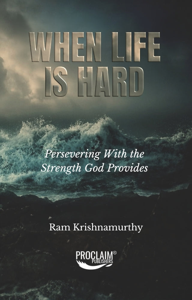 When Life is Hard: Persevering With the Strength God Provides